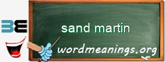 WordMeaning blackboard for sand martin